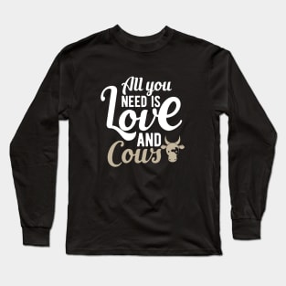 Cow - All you need is love and cows Long Sleeve T-Shirt